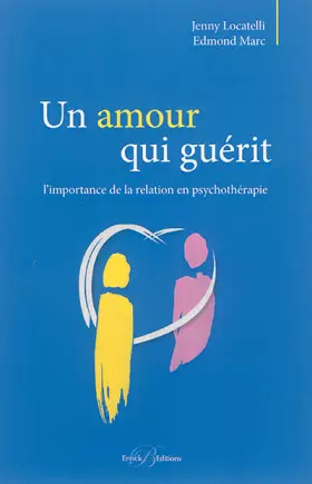 Couverture du produit · Un amour qui guérit: L'importance de la relation en psychothérapie