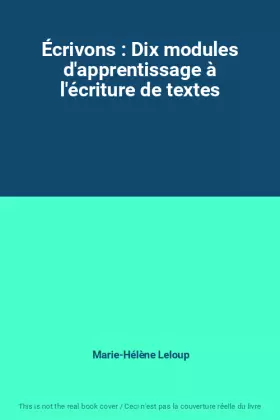 Couverture du produit · Écrivons : Dix modules d'apprentissage à l'écriture de textes