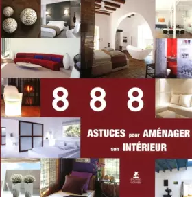 Couverture du produit · 888 astuces pour aménager son intérieur