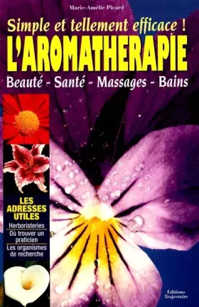 Couverture du produit · L'aromathérapie : Simple et tellement efficace !