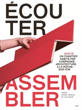 Couverture du produit · Ecouter, assembler: Quai M, un chantier habité par Compagnie Architecture à la Roche-sur-Yon