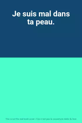 Couverture du produit · Je suis mal dans ta peau.