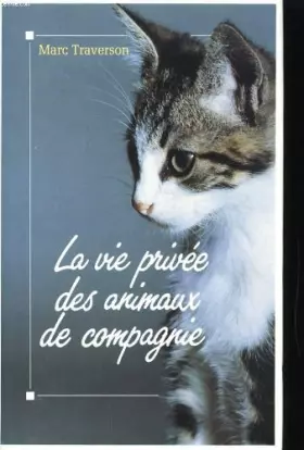 Couverture du produit · La vie privee des animaux de compagnie