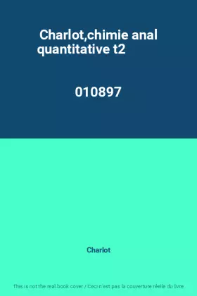 Couverture du produit · Charlot,chimie anal quantitative t2                                                           010897