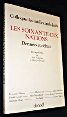 Couverture du produit · Les Soixante-dix nations: Regards juifs sur les peuples de la terre. Données et débats. Actes du XXVIIe colloque des intellectu