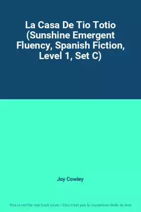 Couverture du produit · La Casa De Tio Totio (Sunshine Emergent Fluency, Spanish Fiction, Level 1, Set C)