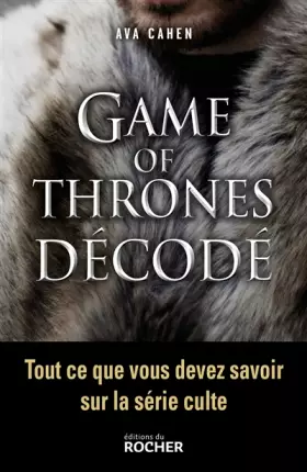 Couverture du produit · Game of Thrones décodé: Tout ce que vous devez savoir sur la série culte