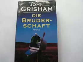 Couverture du produit · John Grisham: Die Bruderschaft