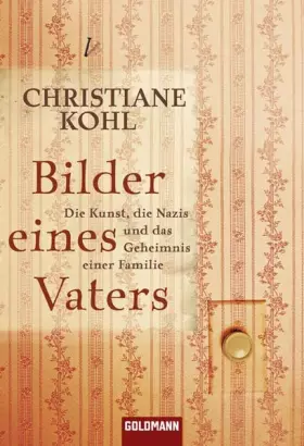 Couverture du produit · Bilder eines Vaters: Die Kunst, die Nazis und das Geheimnis einer Familie