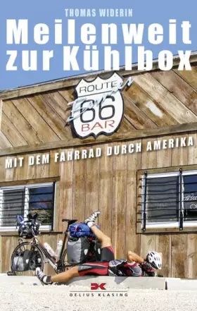Couverture du produit · Meilenweit zur Kühlbox: Mit dem Fahrrad durch Amerika