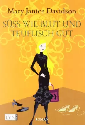 Couverture du produit · Süß wie Blut und teuflisch gut: Roman. Deutsche Erstausgabe (Betsy Taylor, Band 2)