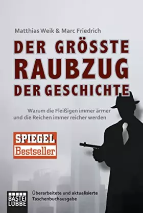 Couverture du produit · Der größte Raubzug der Geschichte: Warum die Fleißigen immer ärmer und die Reichen immer reicher werden