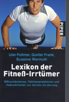 Couverture du produit · Lexikon der Fitneß-Irrtümer: Mißverständnisse, Fehlinterpretationen und Halbwahrheiten von Aerobic bis Zerrung: Missverständnis