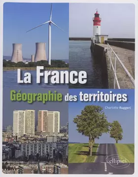 Couverture du produit · LA FRANCE. GÉOGRAPHIE DES TERRITOIRES