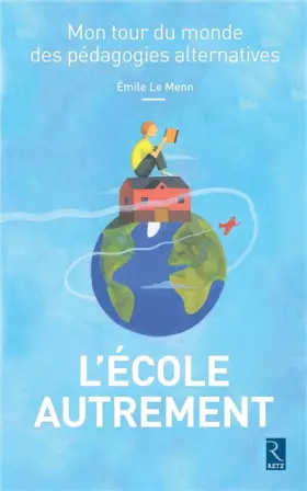 Couverture du produit · L'école autrement - Mon tour du monde des pédagogies alternatives