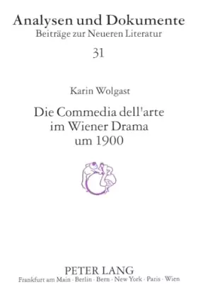 Couverture du produit · Die Comedia dell'arte im Wiener Drama um 1900: Dissertationsschrift (Analysen und Dokumente / Beiträge zur Neueren Literatur, B