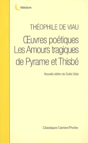 Couverture du produit · Oeuvres poétiques et Les Amours tragiques de Pyrame et Thisbé