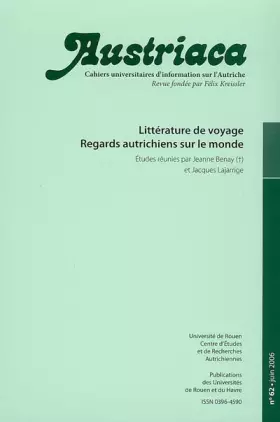 Couverture du produit · Austriaca, N 62/Juin 2006. Litterature de Voyage. Regards Autrichiens Sur le Monde