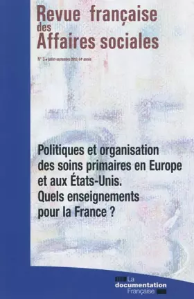 Couverture du produit · Politiques et organisation des soins en Europe et aux Etats-Unis. Quels enseignements pour la France ? (N.3/2010)
