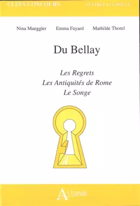 Couverture du produit · Du Bellay, Les Regrets, Les Antiquités de Rome, Le Songe