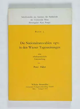 Couverture du produit · Die Nationalratswahlen 1970 in den Wiener Tageszeitungen: Eine inhaltsanalytische Untersuchung