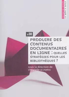 Couverture du produit · Produire des contenus documentaires en ligne : quelles stratégies pour les bibliothèques ?