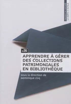 Couverture du produit · Apprendre a Gerer des Collections Patrimoniales en Bibliotheque