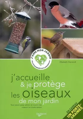 Couverture du produit · J'accueille et je protège les oiseaux de mon jardin