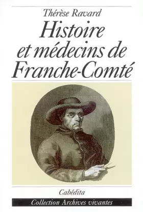 Couverture du produit · Histoire Et Medecins De Franche Comte
