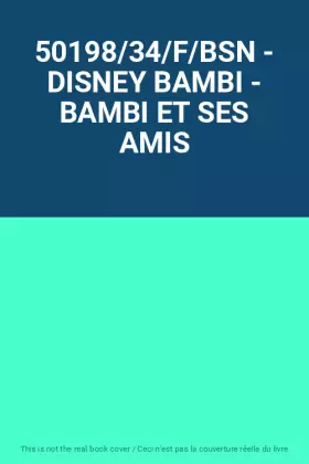 Couverture du produit · 50198/34/F/BSN - DISNEY BAMBI - BAMBI ET SES AMIS