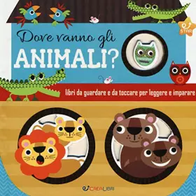 Couverture du produit · Dove vanno gli animali? Ediz. a colori