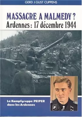 Couverture du produit · Ardennes : 17 décembre 1944. Massacre à Malmédy ?