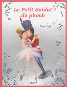 Couverture du produit · LE PETIT SOLDAT DE PLOMB (COLL. LES PTITS CLASSIQUES)
