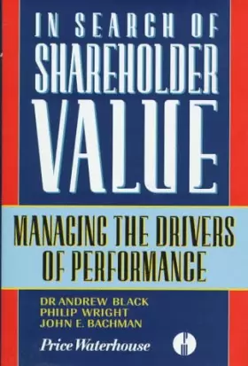 Couverture du produit · In Search of Shareholder Value: Managing the Drivers of Performance