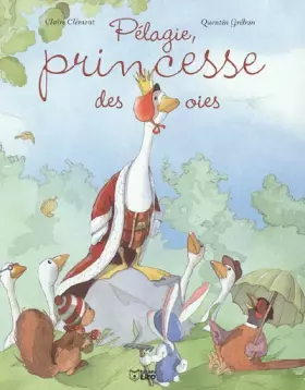 Couverture du produit · Pélagie, princesse des oies ( périmé )