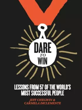 Couverture du produit · Dare to Win: Lessons from 57 of the World's Most Successful People