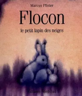 Couverture du produit · FLOCON. Le petit lapin des neiges