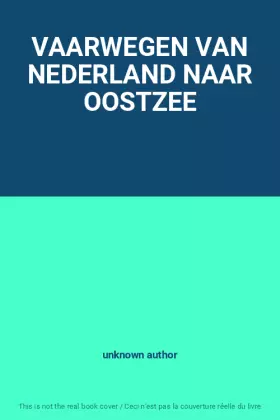 Couverture du produit · VAARWEGEN VAN NEDERLAND NAAR OOSTZEE