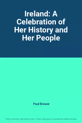 Couverture du produit · Ireland: A Celebration of Her History and Her People