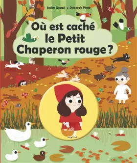Couverture du produit · Où est caché le Petit Chaperon Rouge ?