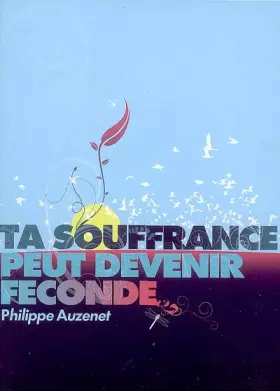 Couverture du produit · Ta souffrance peut devenir féconde