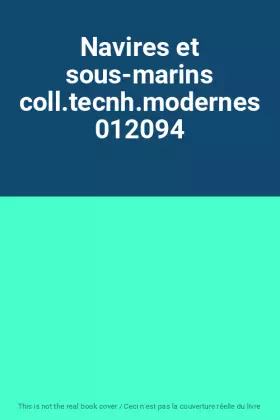 Couverture du produit · Navires et sous-marins coll.tecnh.modernes 012094