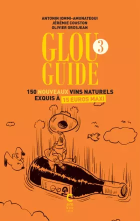 Couverture du produit · Glou guide 3: 150 nouveaux vins naturels exquis à 15 euros maxi