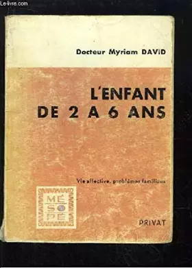 Couverture du produit · L'ENFANT DE 2 A 6 ANS - VIE AFFECTIVE, PROBLEMES FAMILIAUX