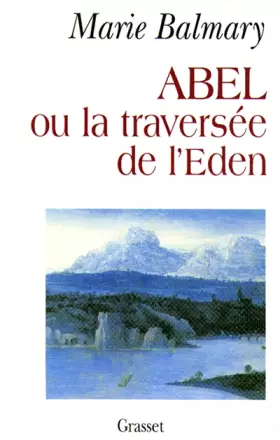 Couverture du produit · Abel ou La Traversée de l'Eden