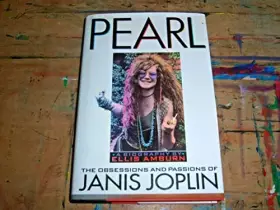 Couverture du produit · Pearl: The Obsessions and Passions of Janis Joplin : A Biography
