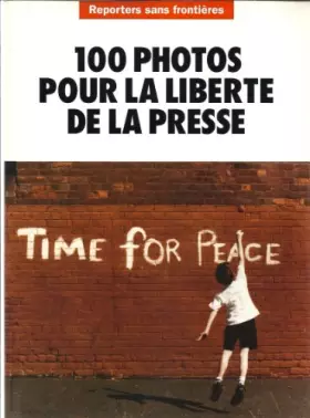 Couverture du produit · 100 Photos Pour La liberté De La Presse 1995