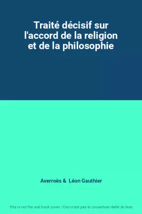 Couverture du produit · Traité décisif sur l'accord de la religion et de la philosophie