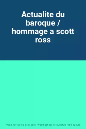 Couverture du produit · Actualite du baroque / hommage a scott ross