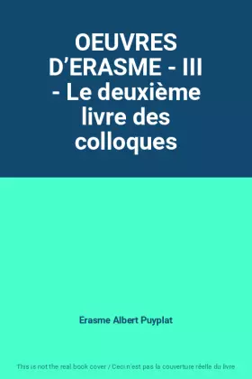 Couverture du produit · OEUVRES D’ERASME - III - Le deuxième livre des colloques